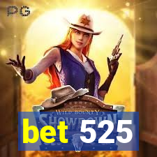 bet 525